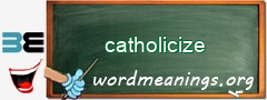 WordMeaning blackboard for catholicize